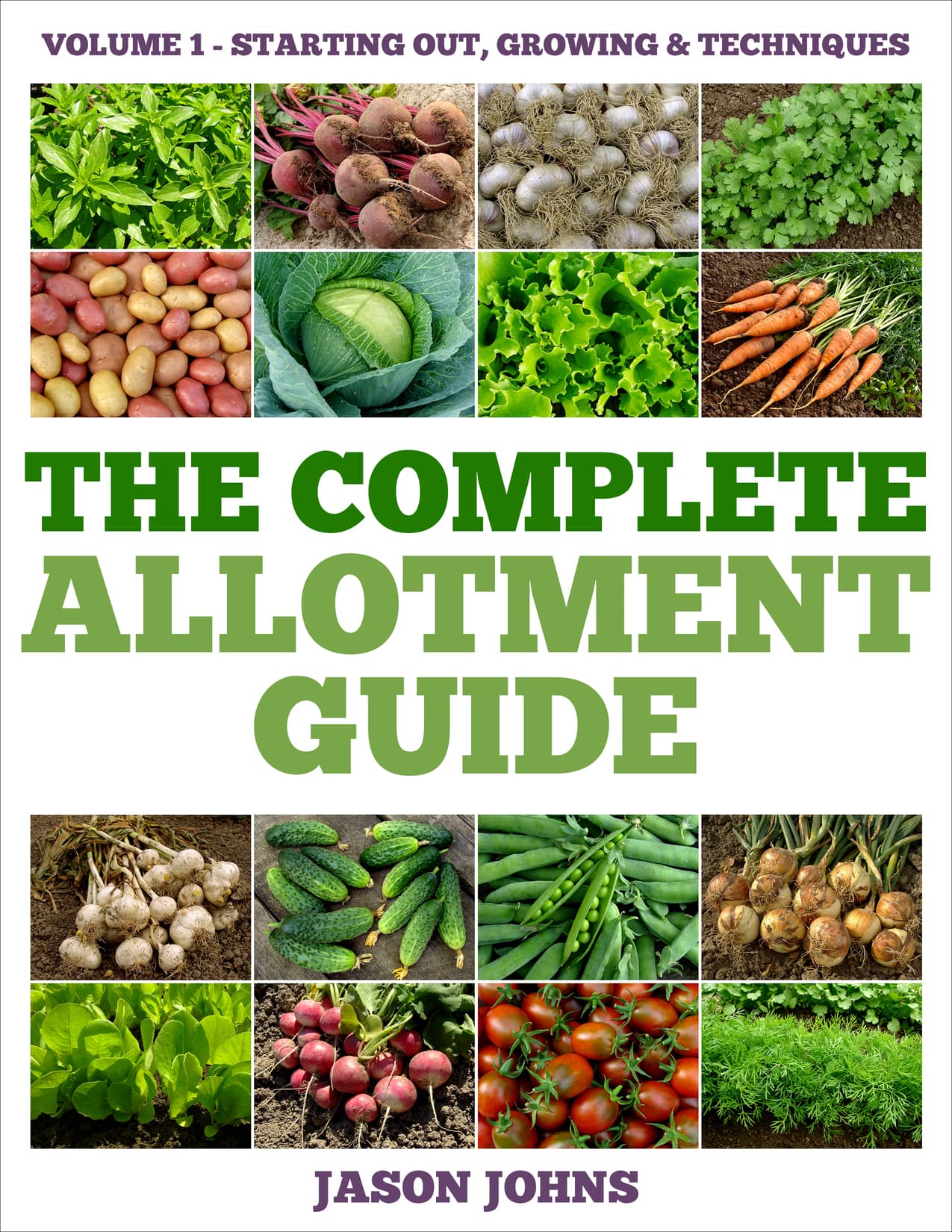 The Complete Allotment Guide – Volume 1 Gardening With Jason